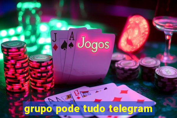 grupo pode tudo telegram